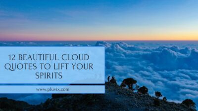 12 Beautiful Cloud Quotes to Lift Your Spirits