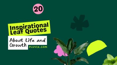 20 Inspirational Leaf Quotes About Life and Growth