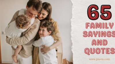 65 Family Sayings and Quotes