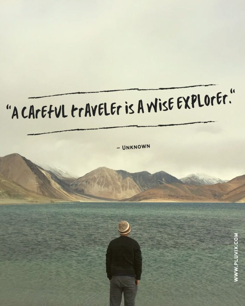 A careful traveler is a wise explorer