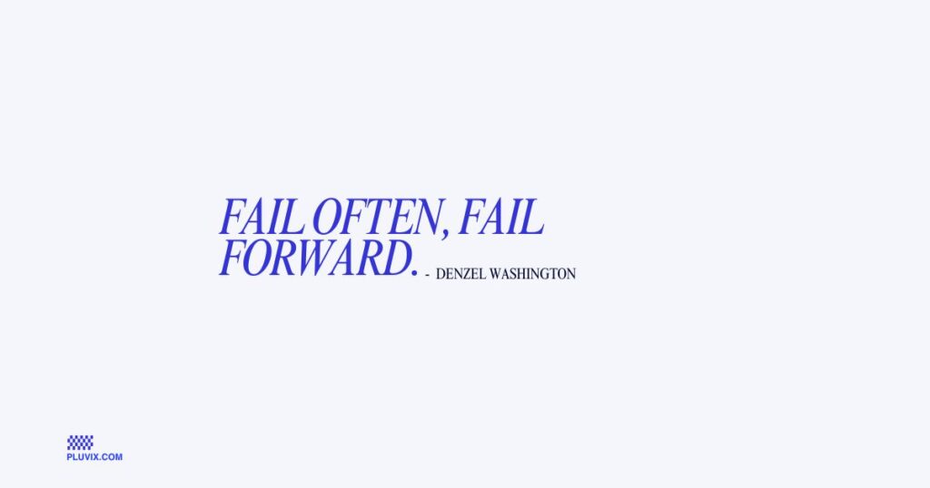 Fail often, fail forward