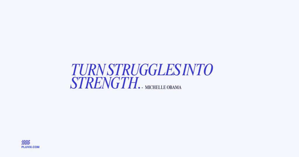 Turn struggles into strength
