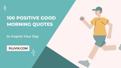 100 Positive Good Morning Quotes to Inspire Your Day