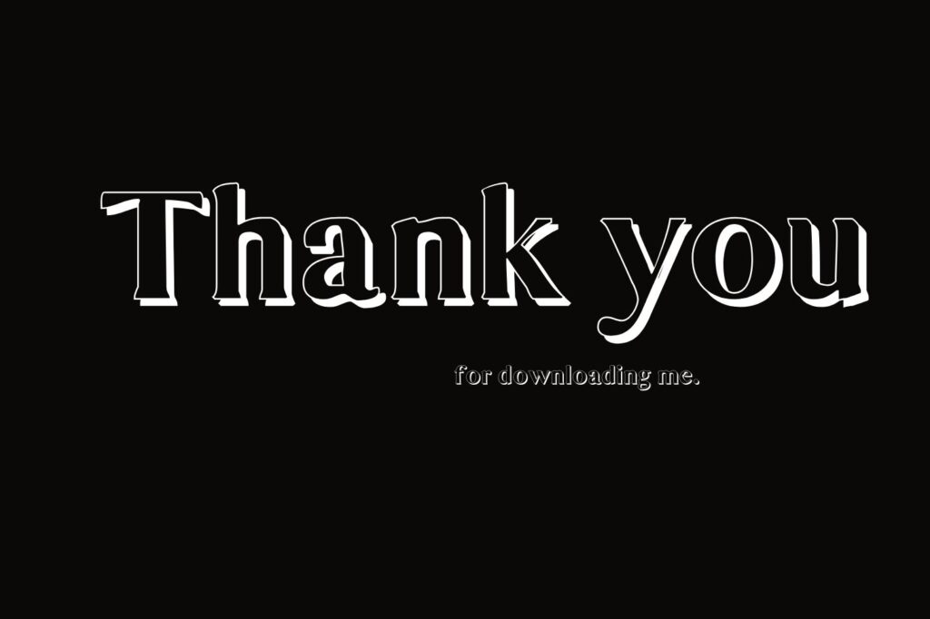 ‘Thank You’ written in BeePop Luxury Shadow Font with a simple black background.