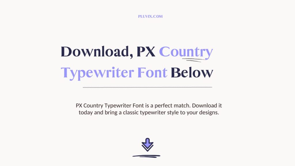 PX Country Typewriter Font is a perfect match. Download it today and bring a classic typewriter style to your designs.