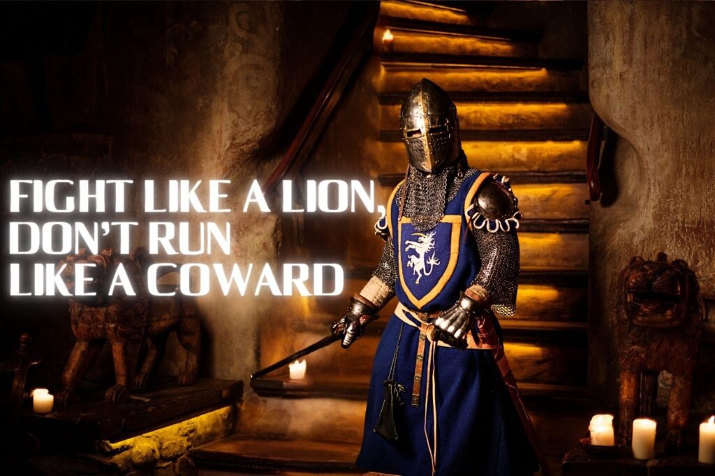 A knight in full armor standing on medieval stairs with the phrase 'Fight Like a Lion, Don’t Run Like a Coward' in Stronghold Freak Font.