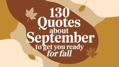 130 Quotes About September to Get You Ready for Fall