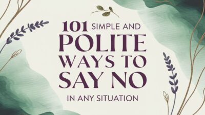 101 Simple and Polite Ways to Say No in Any Situation